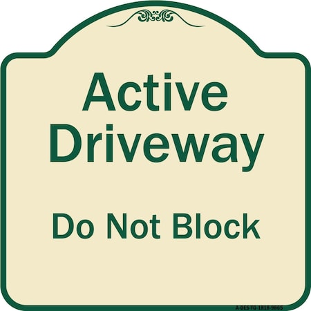 Signmission Designer Series-Active Driveway Do Not Block Tan & Green, 18" x 18", TG-1818-9865 A-DES-TG-1818-9865